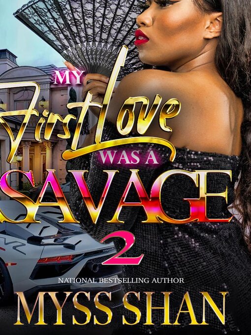 Title details for My First Love Was a Savage 2 by Myss Shan - Available
